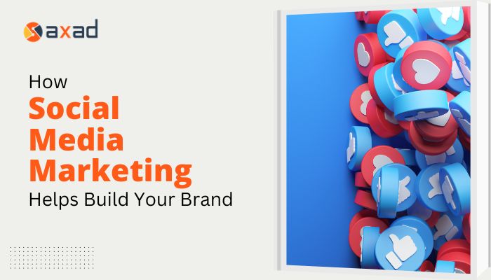How Social Media Marketing Helps Build Your Brand